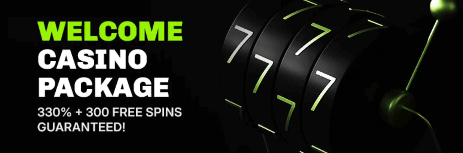 Welcome Casino Package bonus offer